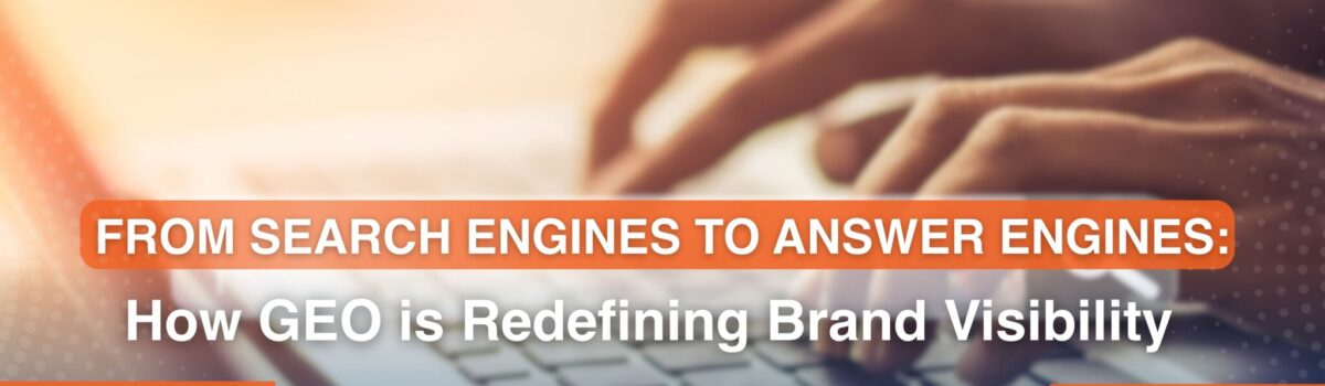 From Search Engines to Answer Engines: How GEO is Redefining Brand Visibility
