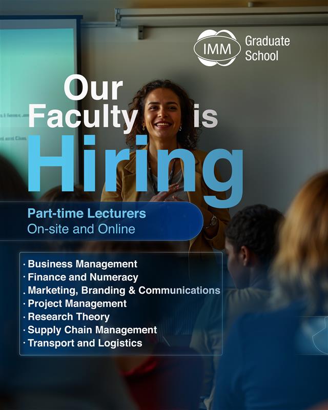 The IMM Graduate School is recruiting experienced part-time Lecturers for 2026 across various disciplines, including Business Management, Finance, Marketing, Supply Chain, and more. Positions are available in Parktown, Stellenbosch, Pretoria, Durban, Cape Town, and online. Applicants should hold a relevant Master’s degree and have tertiary teaching experience.

Closing date: 31 October 2025